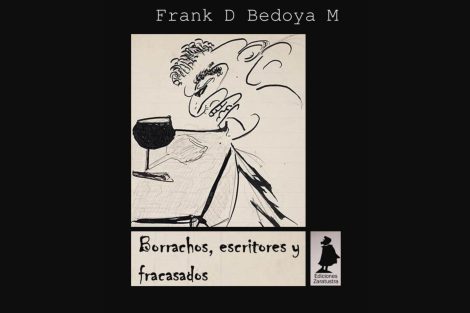 Borrachos, escritores y fracasados.