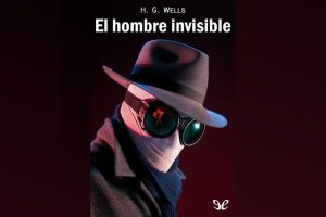 Reseña “El Hombre Invisible” H.G Wells