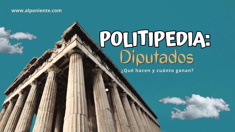 Politipedia | Diputados: Requisitos, funciones y salario