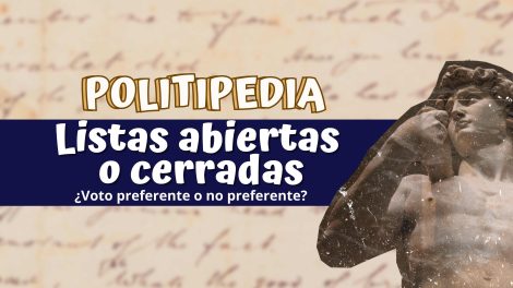#Politipedia | ¿Listas abiertas o cerradas? ¿Voto Preferente o No Preferente? ¿Qué es eso?