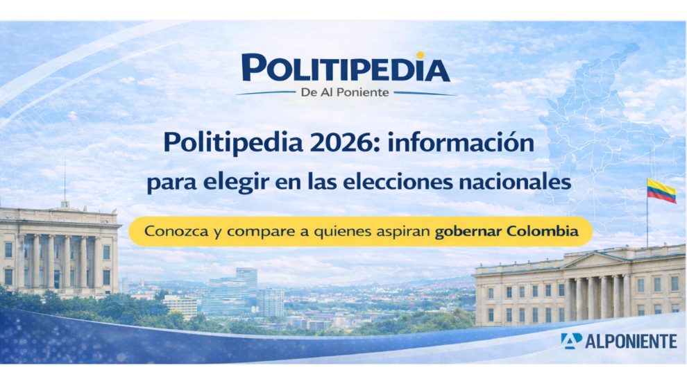 Banner de Politipedia 2026 de Al Poniente sobre elecciones nacionales en Colombia. Incluye imágenes del Capitolio Nacional y el Palacio de Nariño, un mapa de Colombia y el mensaje “Politipedia 2026: información para elegir en las elecciones nacionales”, invitando a conocer y comparar candidatos al Senado, Cámara y Presidencia.