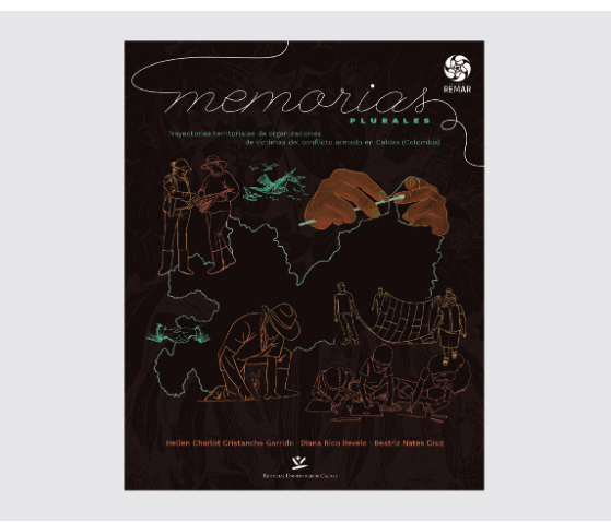 Portada libro “Memorias plurales: trayectorias territoriales de organizaciones de víctimas del conflicto armado en Caldas (Colombia)” (2024) de la Editorial Universidad de Caldas. Foto: RETEC