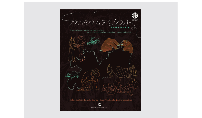 Portada libro “Memorias plurales: trayectorias territoriales de organizaciones de víctimas del conflicto armado en Caldas (Colombia)” (2024) de la Editorial Universidad de Caldas. Foto: RETEC